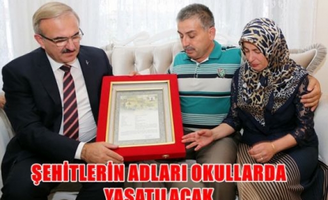 Şehitlerin adları okullarda yaşatılacak