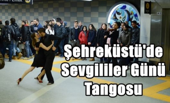 Şehreküstü'de Sevgililer Günü Tangosu