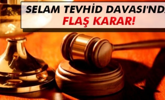 Selam Tevhid Davası'nda 10 sanığa tahliye