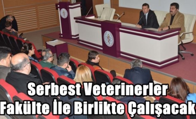 Serbest Veterinerler Fakülte İle Birlikte Çalışacak