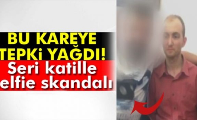 Seri katil Atalay Filiz'le selfie skandalı