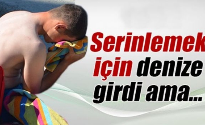 Serinlemek için denize giren genç kayboldu