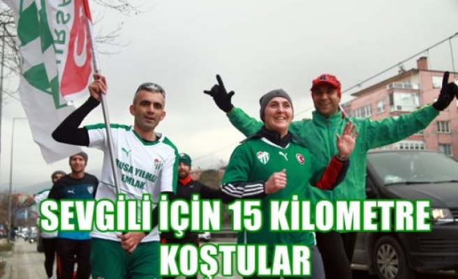 Sevgili için 15 kilometre koştular