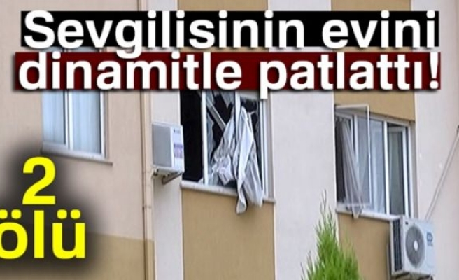 Sevgilisinin Evini Dinamitle Patlattı: 2 Ölü