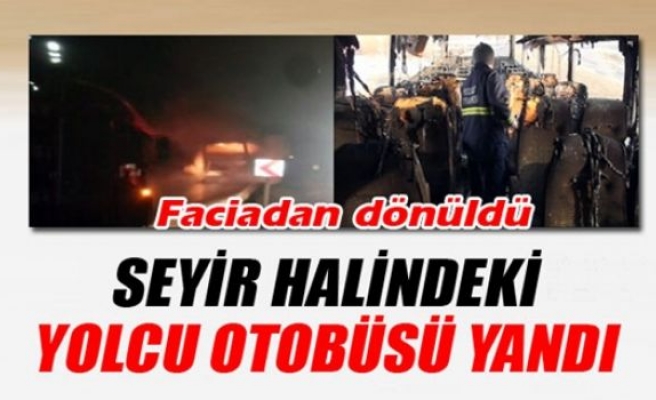 Seyir halindeki yolcu otobüsü yandı