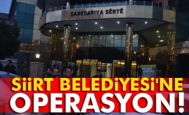 Siirt Belediyesi'ne operasyon!