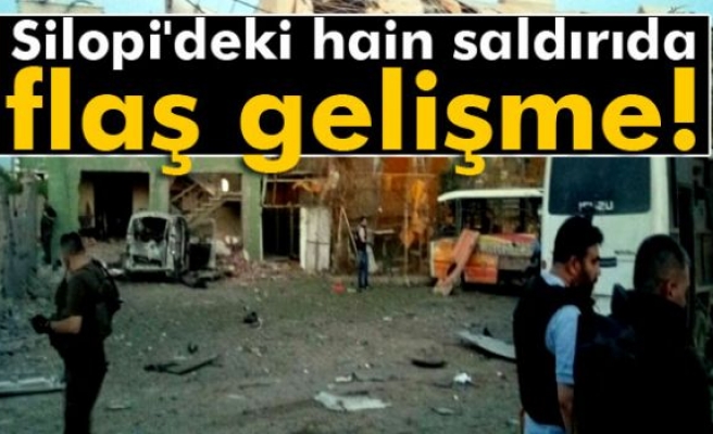 Silopi'deki hain saldırıda flaş gelişme