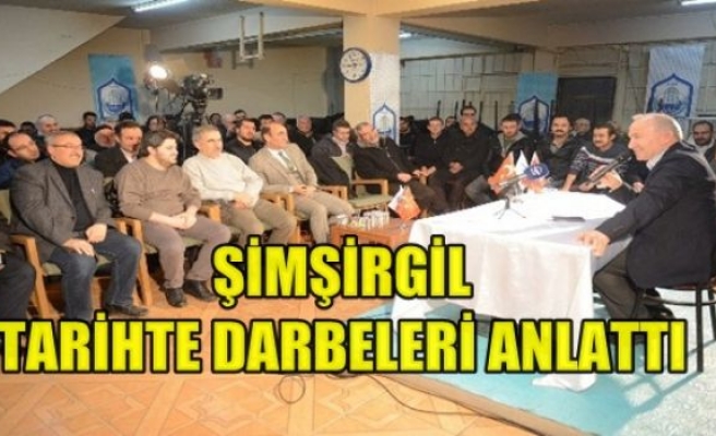 Şimşirgil Tarihte Darbeleri Anlattı