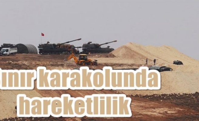 Sınır karakolunda hareketlilik