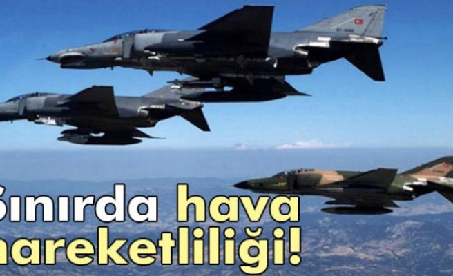 Sınırda hava hareketliliği