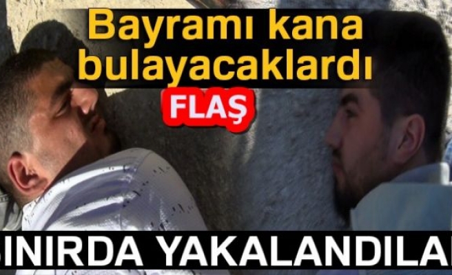 SINIRDA YAKALANDILAR!