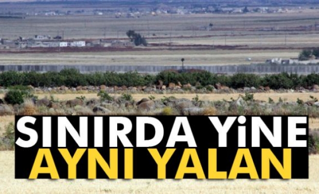 Sınırda yine aynı yalan