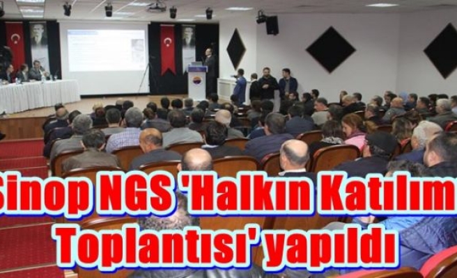 Sinop NGS 'Halkın Katılımı Toplantısı' yapıldı