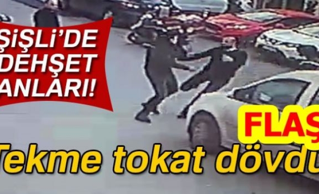 ŞİŞLİ'DE DEHŞET ANLARI!