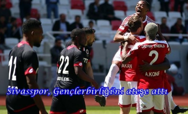 Sivasspor, Gençlerbirliği'ni ateşe attı