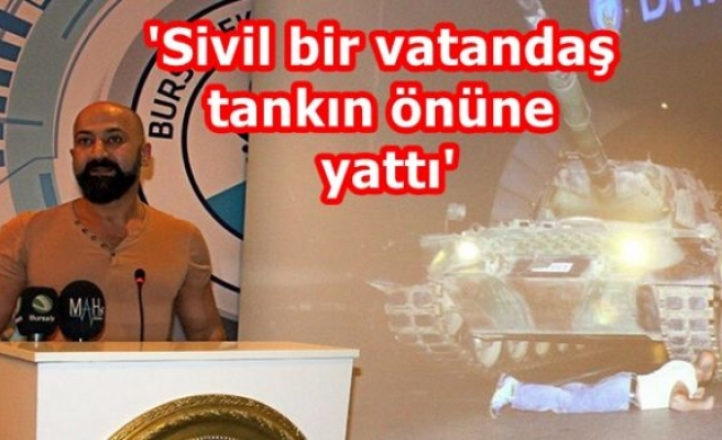 'Sivil bir vatandaş tankın önüne yattı'