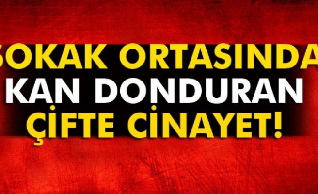 Sokak ortasında çifte infaz!