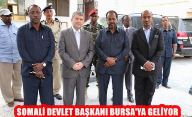 Somali Devlet Başkanı Bursa'ya Geliyor