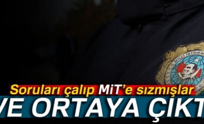 Soruları çalıp MİT’e sızmışlar