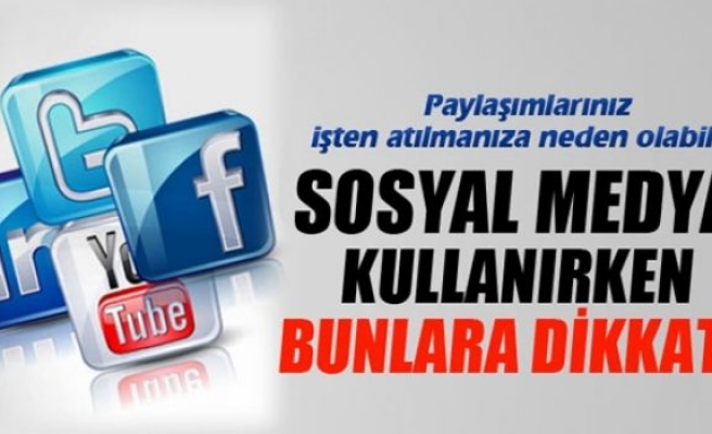 Sosyal medya kullanırken bunlara dikkat!