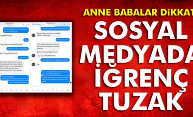 SOSYAL MEDYA ÜZERİNDEN İĞRENÇ TUZAK!