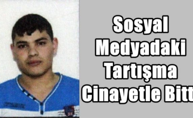 Sosyal Medyadaki Tartışma Cinayetle Bitti