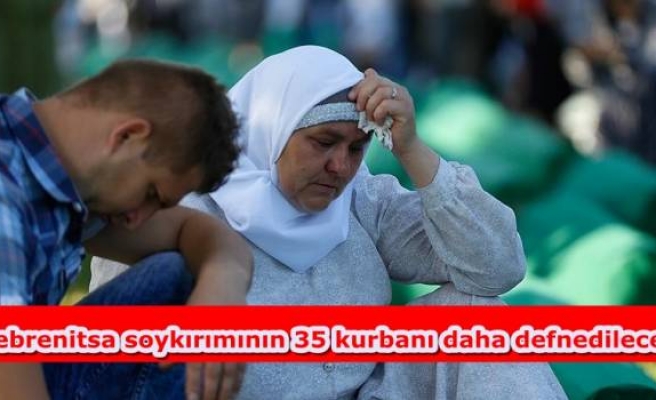 Srebrenitsa soykırımının 35 kurbanı daha defnedilecek