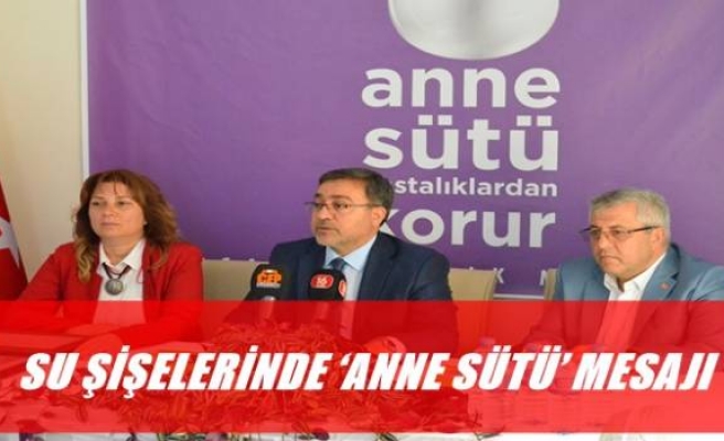 SU ŞİŞELERİNDE ‘ANNE SÜTÜ’ MESAJI