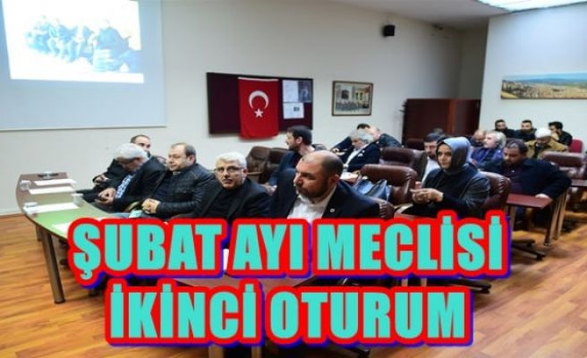 ŞUBAT AYI MECLİSİ İKİNCİ OTURUM