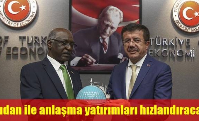 Sudan ile anlaşma yatırımları hızlandıracak