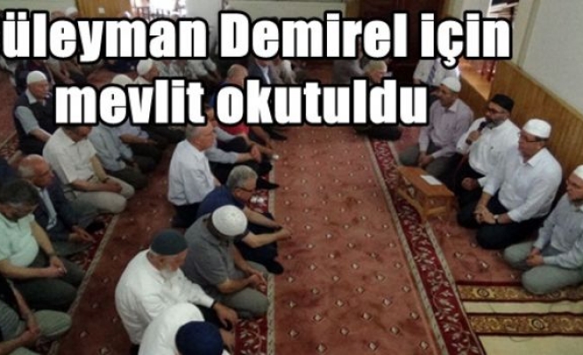 Süleyman Demirel için mevlit okutuldu