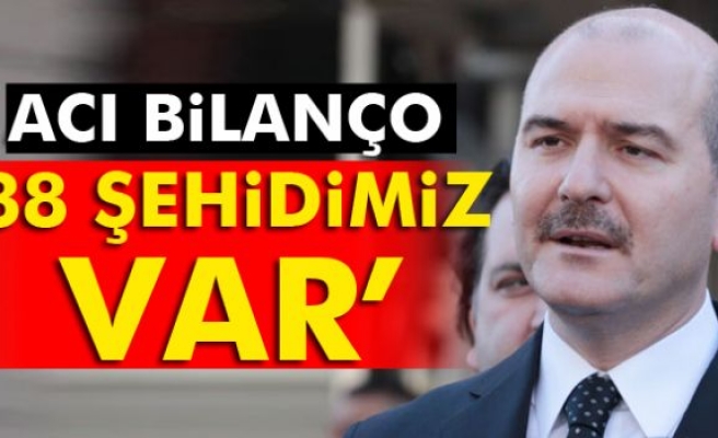 Süleyman Soylu: Şehit sayısı 38 oldu