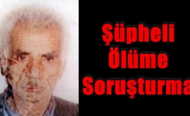 Şüpheli Ölüme Soruşturma