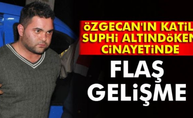 Suphi Altındöken cinayetinde flaş gelişme