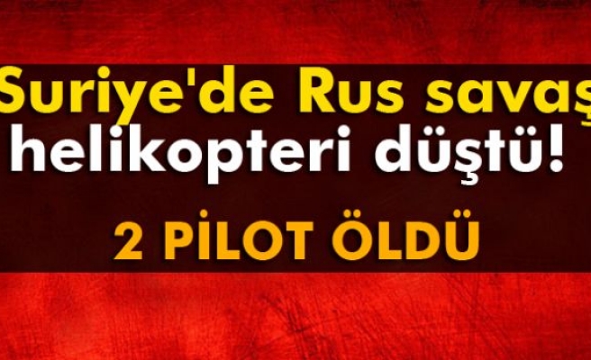 Suriye'de Rus savaş helikopteri düştü