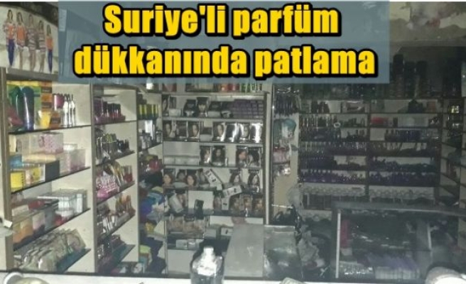 Suriye'li parfüm dükkanında patlama