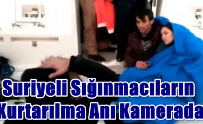 Suriyeli sığınmacıların kurtarılma anı kamerada