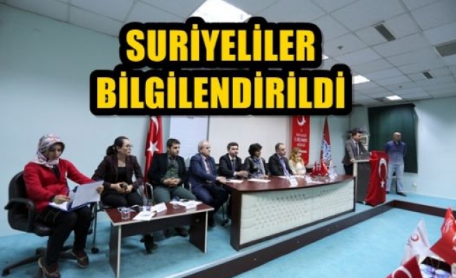 SURİYELİLER BİLGİLENDİRİLDİ