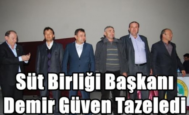 Süt Birliği Başkanı Demir Güven Tazeledi