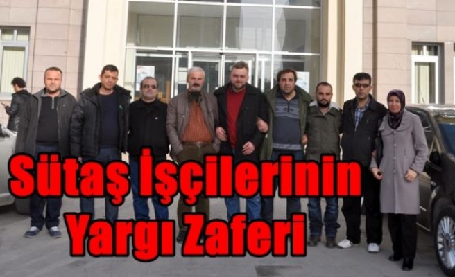 Sütaş İşçilerinin Yargı Zaferi