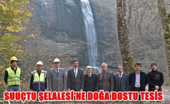 Suuçtu Şelalesi'ne doğa dostu tesis