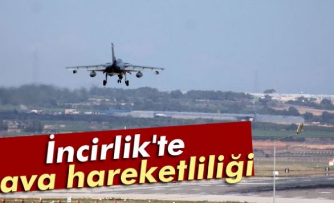 Suudi uçaklarının beklendiği İncirlik'te hava hareketliliği