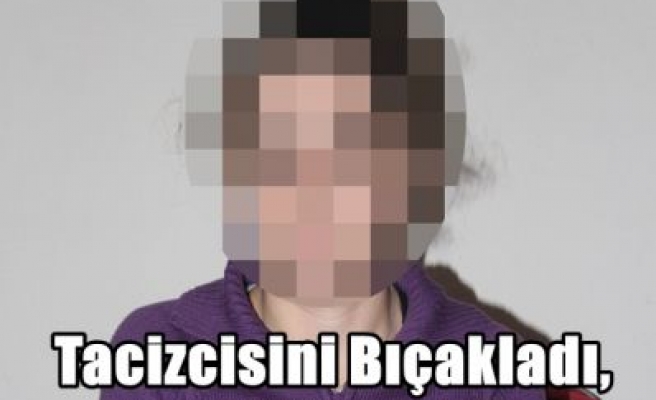 Tacizcisini Bıçakladı,O Anları Anlattı