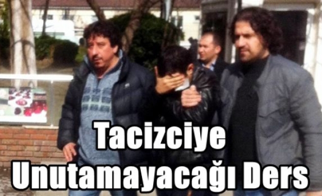 Tacizciye Unutamayacağı Ders