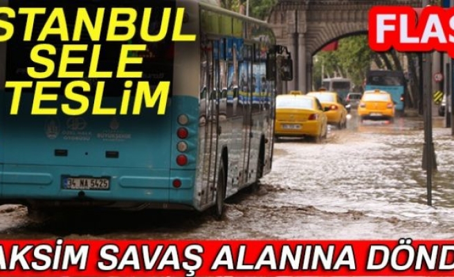 TAKSİM SAVAŞ ALANINA DÖNDÜ!