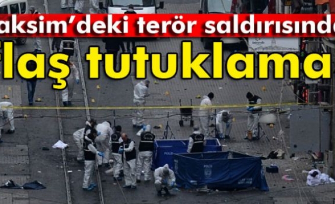 Taksim’deki terör saldırısında flaş tutuklama!