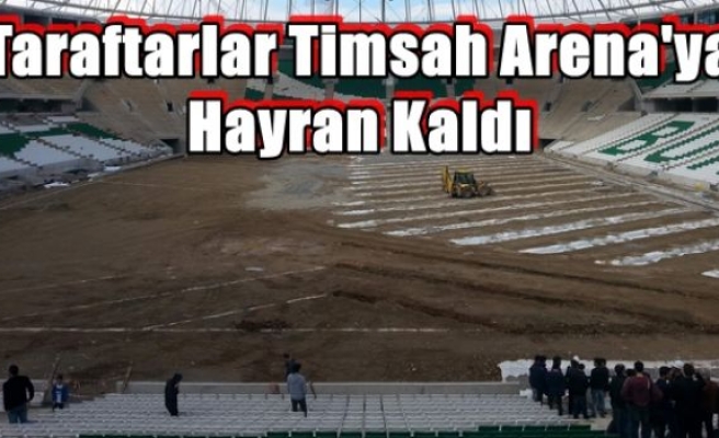 Taraftarlar Timsah Arena'ya Hayran Kaldı