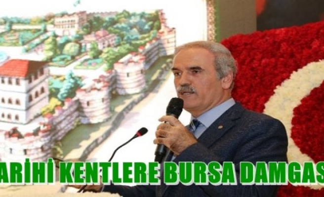 Tarihi Kentlere Bursa Damgası