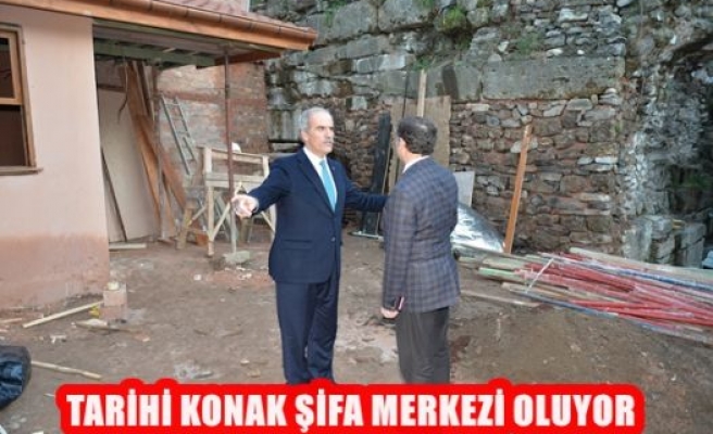 Tarihi konak şifa merkezi oluyor