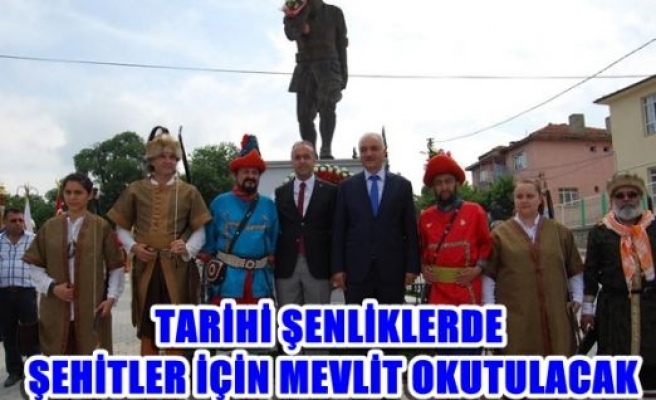 Tarihi şenliklerde şehitler için mevlit okutulacak